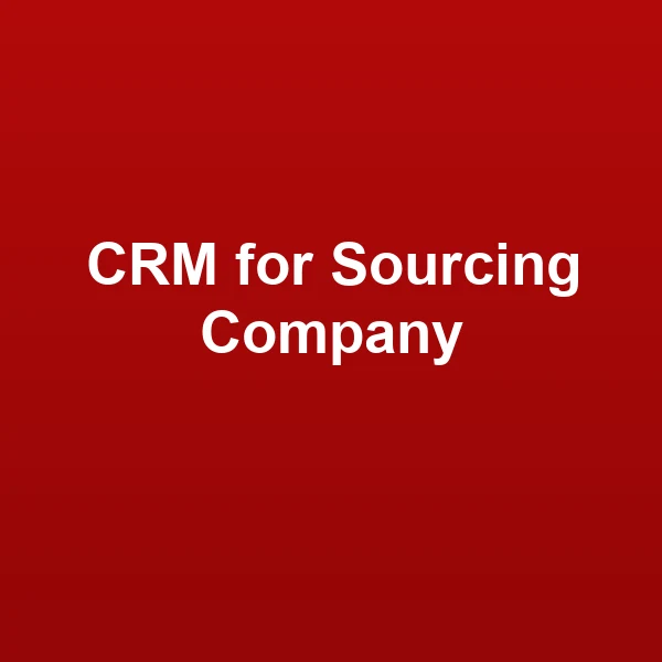 CRM for Sourcing Company